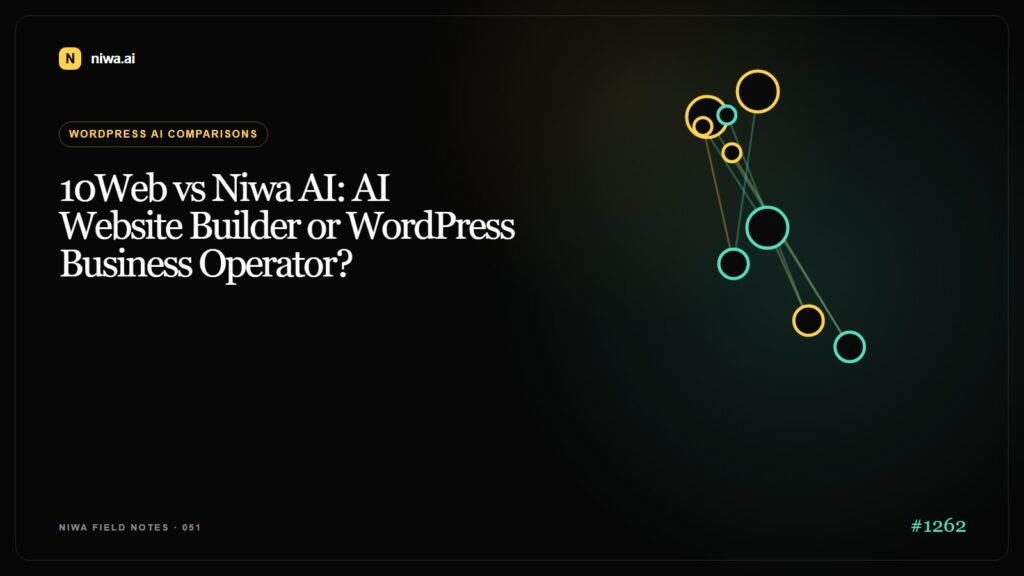10Web vs Niwa AI: AI Website Builder or WordPress Business Operator? — Niwa AI visual guide