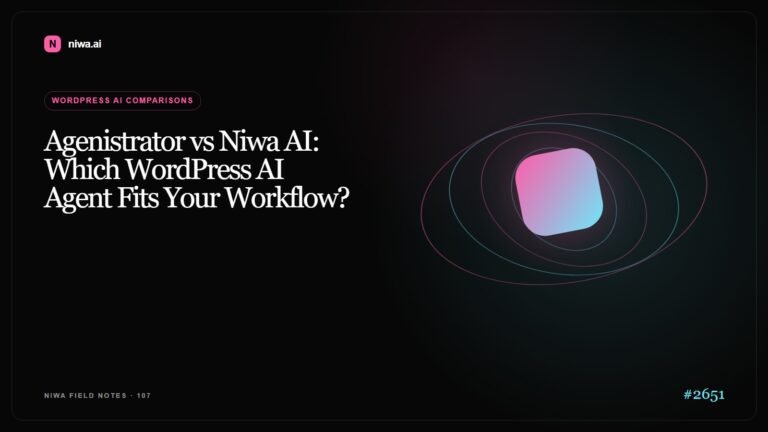 Agenistrator vs Niwa AI: Which WordPress AI Agent Fits Your Workflow? — Niwa AI visual guide