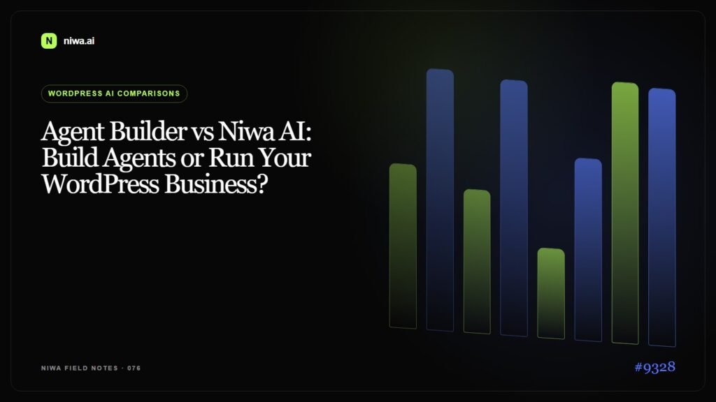 Agent Builder vs Niwa AI: Build Agents or Run Your WordPress Business? — Niwa AI visual guide