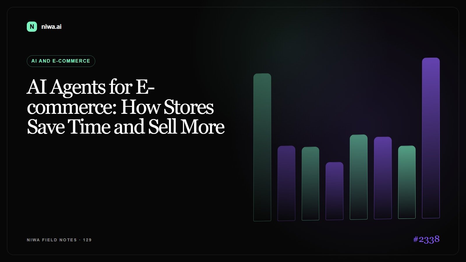 AI Agents for E-commerce: How Stores Save Time and Sell More — Niwa AI visual guide