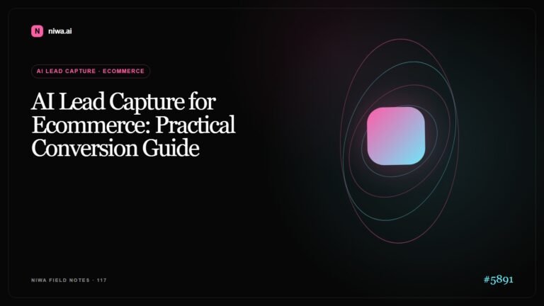 AI Lead Capture for Ecommerce: Practical Conversion Guide — Niwa AI visual guide