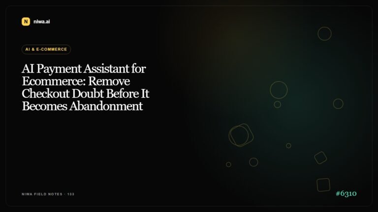AI Payment Assistant for Ecommerce: Remove Checkout Doubt Before It Becomes Abandonment — Niwa AI visual guide