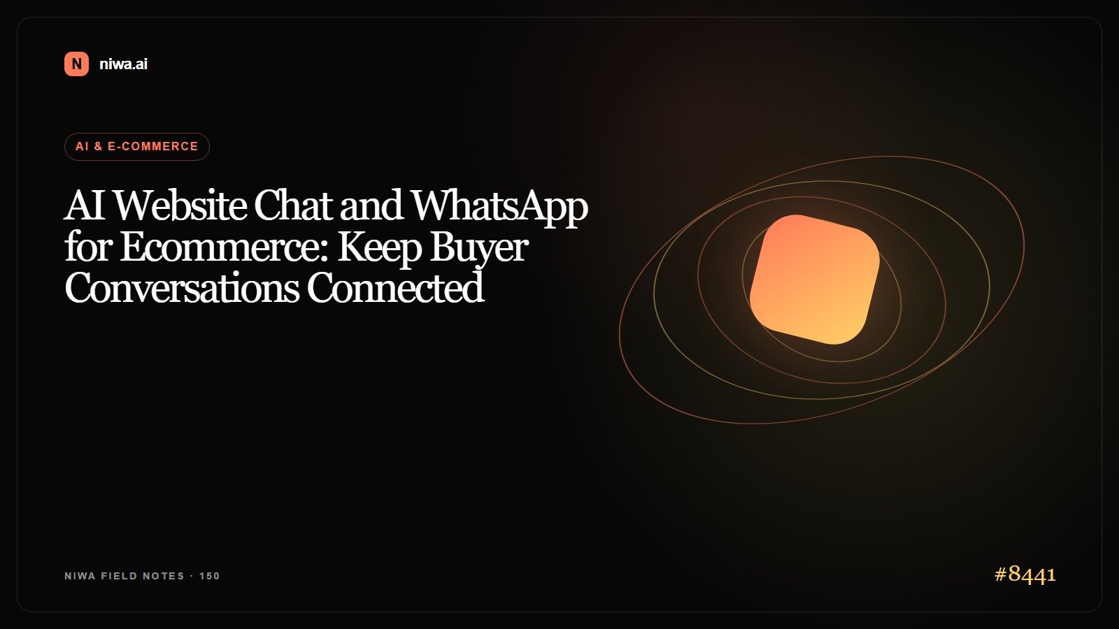 AI Website Chat and WhatsApp for Ecommerce: Keep Buyer Conversations Connected — Niwa AI visual guide