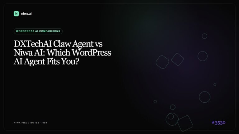 DXTechAI Claw Agent vs Niwa AI: Which WordPress AI Agent Fits You? — Niwa AI visual guide