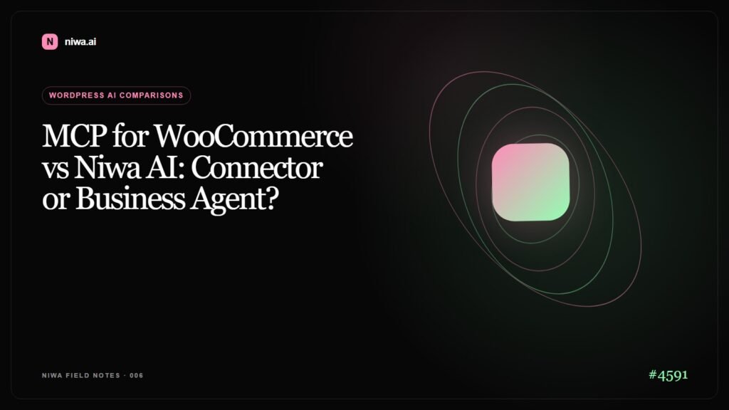 MCP for WooCommerce vs Niwa AI: Connector or Business Agent? — Niwa AI visual guide
