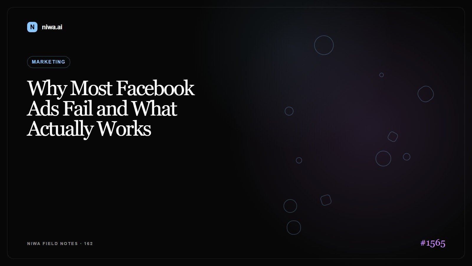 Why Most Facebook Ads Fail and What Actually Works — Niwa AI visual guide